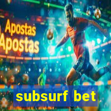 subsurf bet